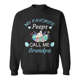 My Favorite Peeps Call Me Grandpa Funny Cute Easter Gift Sweatshirt | Mazezy