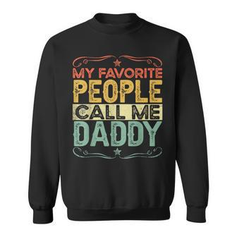 My Favorite People Call Me Daddy Funny Vintage Fathers Day Sweatshirt - Seseable