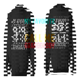 My Favorite People Call Me Granddaddy Father Day Funny Sweatshirt | Mazezy