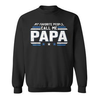 My Favorite People Call Me Papa Men Retro Decor Dad Papa Sweatshirt | Mazezy