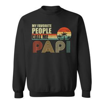 My Favorite People Call Me Papi Vintage Fathers Day Sweatshirt - Seseable
