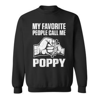 My Favorite People Call Me Poppy Grandpa Fathers Day Gift Sweatshirt | Mazezy