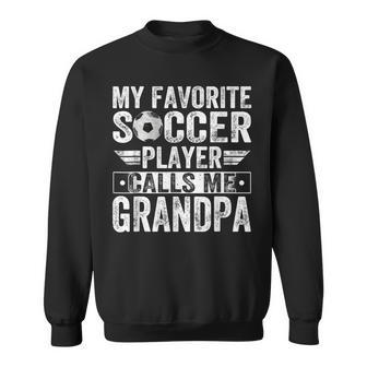 My Favorite Soccer Player Call Me Grandpa Lover Coach Life Sweatshirt | Mazezy