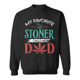 My Favorite Stoner Calls Me Dad Weed Father Day Gift Sweatshirt | Mazezy