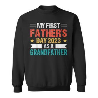 My First Fathers Day As A Grandfather 2023 Fathers Day Sweatshirt - Seseable