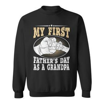 My First Fathers Day As A Grandpa Grandfather Fathers Day  Sweatshirt