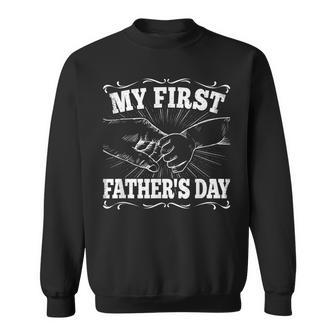 My First Fathers Day Dad Daddy Papa Funny Fathers Day Sweatshirt - Seseable