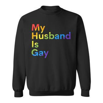 My Husband Is Gay Lgbtq Pride Sweatshirt - Seseable
