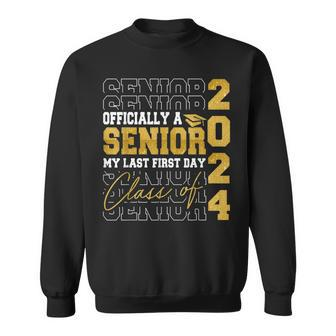 My Last First Day Senior 2024 Back To School Class Of 2024 Sweatshirt - Seseable