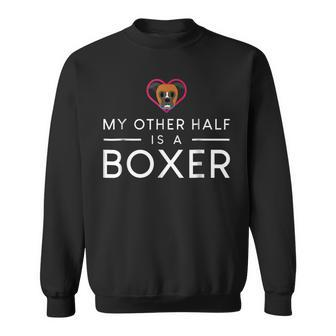 My Other Half Is A Boxer Funny Dog Boxer Funny Gifts Sweatshirt | Mazezy