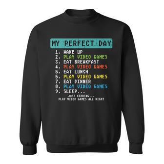 My Perfect Day Play Video Games Funny Gamer Men Boys Kids Sweatshirt - Thegiftio UK