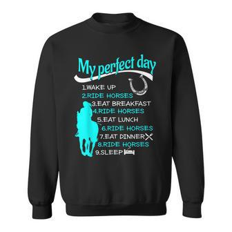 My Perfect Day Wake Up Ride Horses Cowgirl Sweatshirt | Mazezy