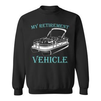 My Retirement Vehicle Pontoon Sweatshirt - Seseable