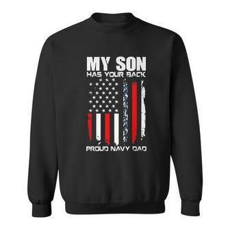 My Son Has Your Back Proud Navy Dad American Flag Sweatshirt | Mazezy