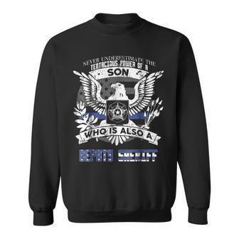 My Son The Deputy Sheriff Never Underestimate Police Family Sweatshirt - Seseable