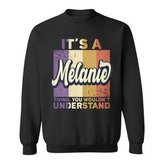 Name Melanie It's A Melanie Thing Sweatshirt - Seseable