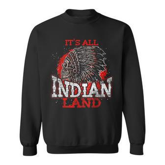 Native Pride Headdress Its All Indian Land Native American Sweatshirt | Mazezy