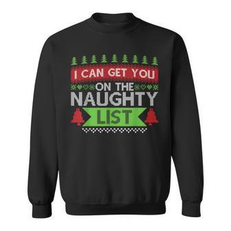 I Can Get You On The Naughty List Ugly Christmas Sweater Sweatshirt | Mazezy