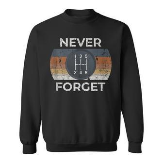 Never Forget Stick Shifts Funny Classic Car Gift For Dad Funny Gifts For Dad Sweatshirt | Mazezy