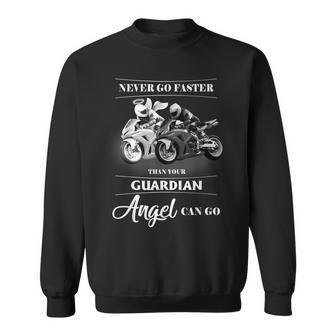 Never Go Faster Than Your Guardian Angel Can Go Motorcycle Sweatshirt | Mazezy