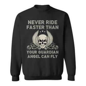 Never Ride Faster Than Your Guardian Angel Can Fly On Back Sweatshirt | Mazezy