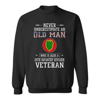Never Underestimate A 24Th Infantry Division Veteran Sweatshirt | Mazezy