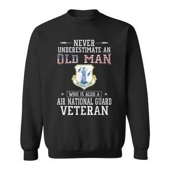Never Underestimate A Air National Guard Veteran Sweatshirt | Mazezy