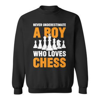 Never Underestimate A Boy Who Loves Chess Sweatshirt - Seseable