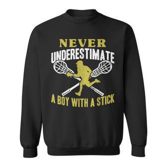 Never Underestimate A Boy With A Stick Lax Player Lacrosse Lacrosse Funny Gifts Sweatshirt | Mazezy