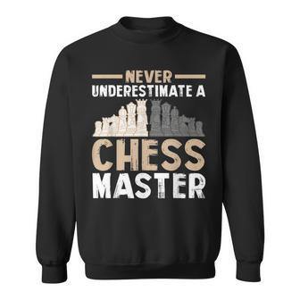 Never Underestimate A Chess Master Chess Pieces Chess Lover Sweatshirt - Seseable