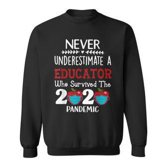 Never Underestimate A Educator Who Survived The Pandemic Sweatshirt - Seseable