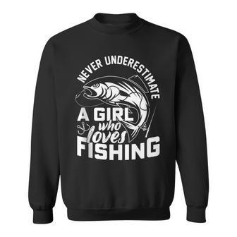 Never Underestimate A Girl Who Loves Fishing Fisherman Sweatshirt - Seseable