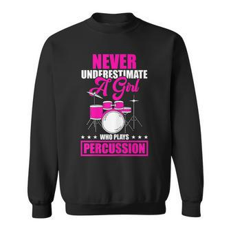 Never Underestimate A Girl Who Plays Percussion Drummer Sweatshirt - Seseable