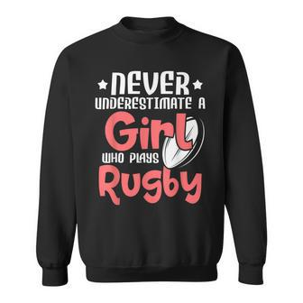 Never Underestimate A Girl Who Plays Rugby Sports Lover Rugby Funny Gifts Sweatshirt | Mazezy