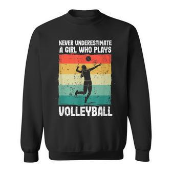 Never Underestimate A Girl Who Plays Volleyball Player Girls Sweatshirt - Seseable