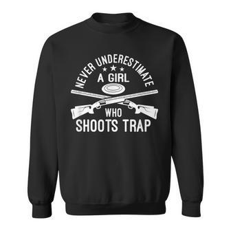 Never Underestimate A Girl Who Shoots Trap Trap Shooting Sweatshirt | Mazezy