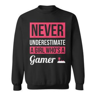 Never Underestimate A Girl Whos A Gamer Gamer Gift Sweatshirt | Mazezy CA
