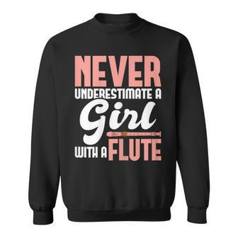 Never Underestimate A Girl With A Flute Flutist Musician Sweatshirt - Seseable