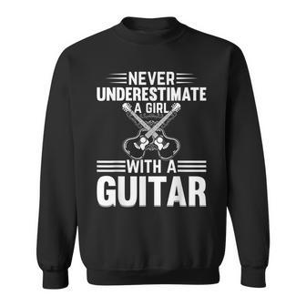Never Underestimate A Girl With A Guitar Player Girl Sweatshirt - Seseable