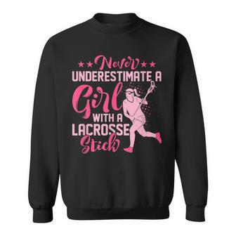 Never Underestimate A Girl With A Lacrosse Stick Ball Lacrosse Funny Gifts Sweatshirt | Mazezy