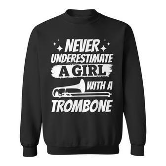 Never Underestimate A Girl With A Trombone Instrument Player Sweatshirt | Mazezy