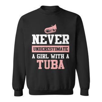 Never Underestimate A Girl With A Tuba Funny Tuba Sweatshirt - Seseable
