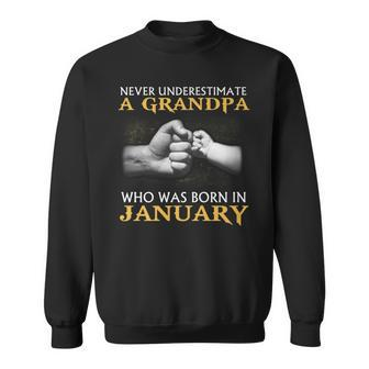 Never Underestimate A Grandpa Born In January T Sweatshirt - Seseable