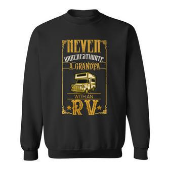 Never Underestimate A Grandpa With An Rv Funny Camping Gift Sweatshirt | Mazezy