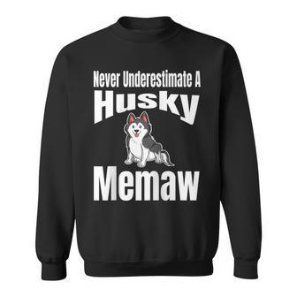Never Underestimate A Husky Memaw Dog Lover Owner Funny Pet Sweatshirt - Seseable