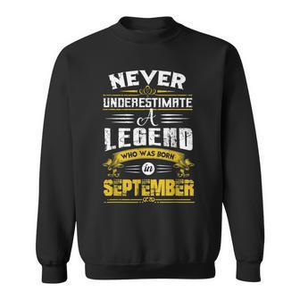 Never Underestimate A Legend Who Was Born In September Sweatshirt - Seseable