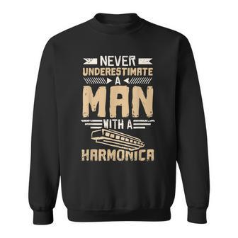 Never Underestimate A Man With A Harmonica Gift For Mens Sweatshirt - Seseable