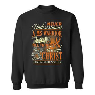Never Underestimate A Ms Warrior Who Does All Things Through Sweatshirt - Seseable