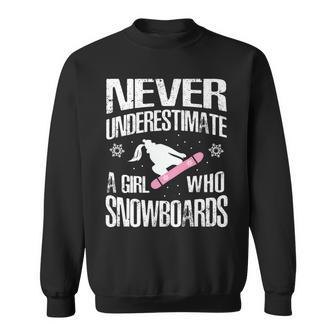 Never Underestimate A Snowboard Girl Funny Snowboarding Gift Sweatshirt - Seseable