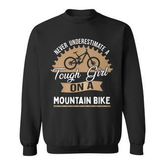 Never Underestimate A Tough Girl On A Mountain Bike Sweatshirt - Seseable